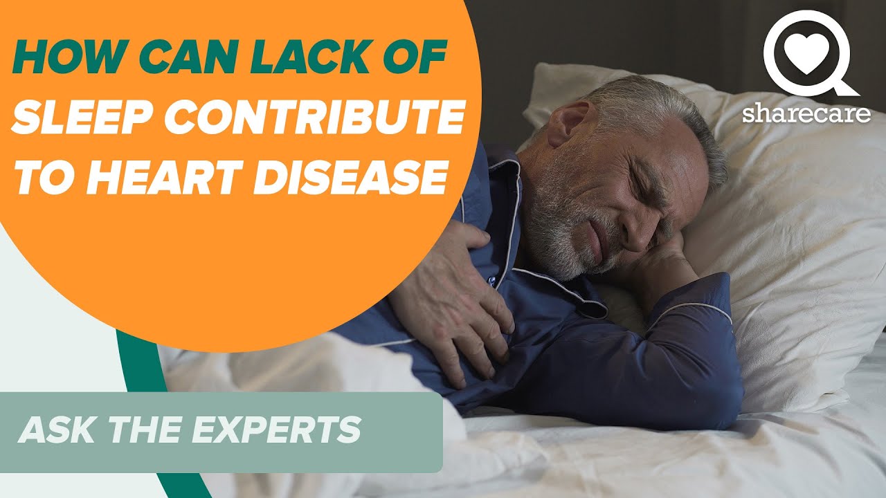 How Can Lack of Sleep Contribute to Heart Disease | Ask The Experts | Sharecare