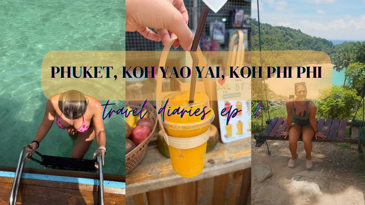 Backpacking diaries | Thailand pt2 (Phuket, Koh Yao Yai, Phi Phi islands) 🏝️