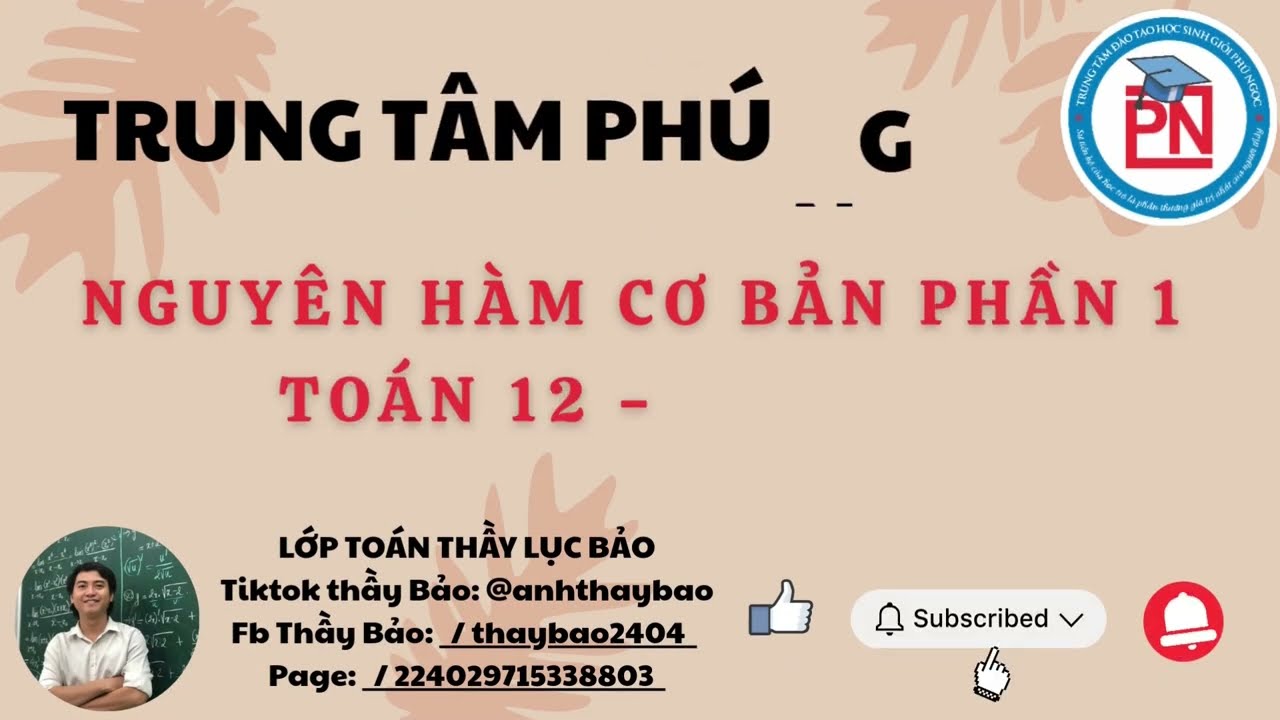 NGUYÊN HÀM PHẦN 1 | TOÁN 12 | THẦY LỤC BẢO