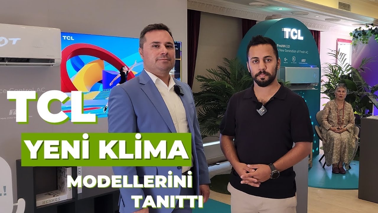 TCL Yeni Klimalarını Tanıttı - FreshIN, VoxIN, BreezeIN ve TCL Elite Plus
