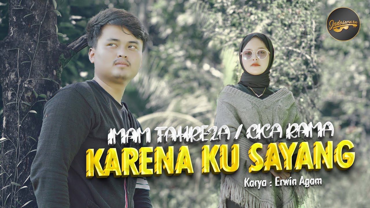 Imam Fahreza Ft. Cica Rama - Karena Ku Sayang (Official Music Video)