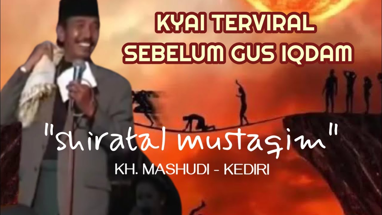MAKNA SHIIRATAL MUSTAQIM - KH.MASHUDI KEDIRI
