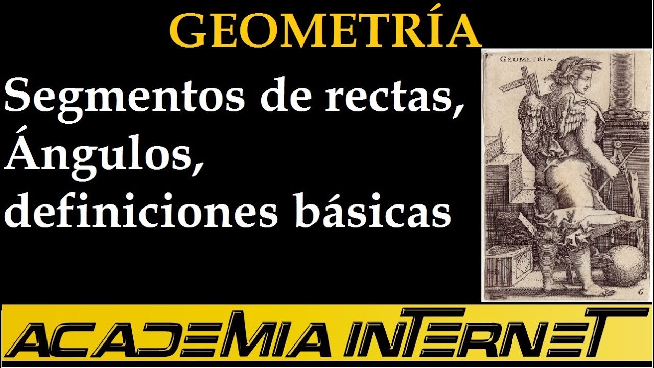 Geometría, segmentos de rectas y ángulos, definiciones básicas