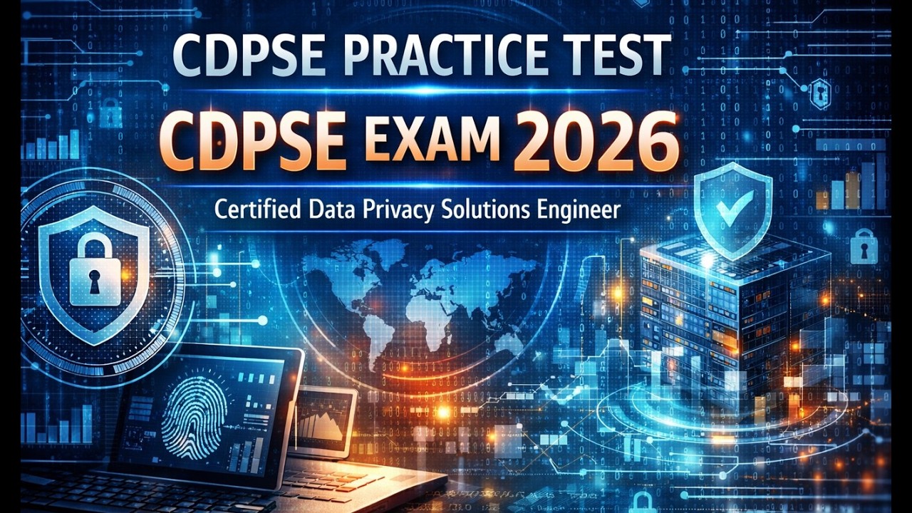CDPSE practice test, CDPSE exam 2026, Certified Data Privacy Solutions Engineer