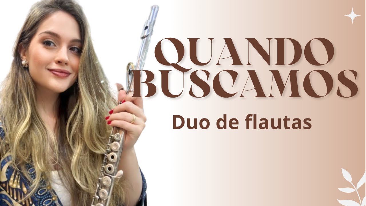 Quando Buscamos | Flauta Transversal