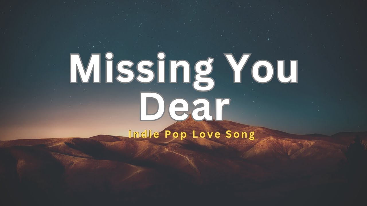 Missing You Dear &ndash; Indie Pop Love Song | Alternative Indie Electronic | AI Indie Music