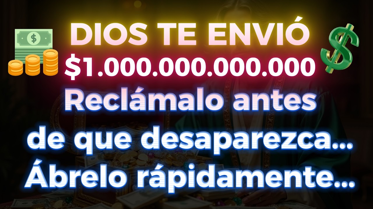 🤑🤑 DIOS TE ENVÍA $100 MIL MILLONES… RECLÁMALO AHORA ANTES DE QUE DESAPAREZCA