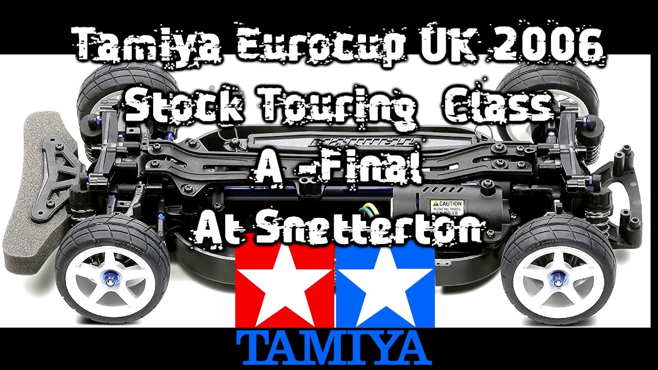 Tamiya Euro Cup Uk 2006 - Stock Touring A-Final @Snetterton.