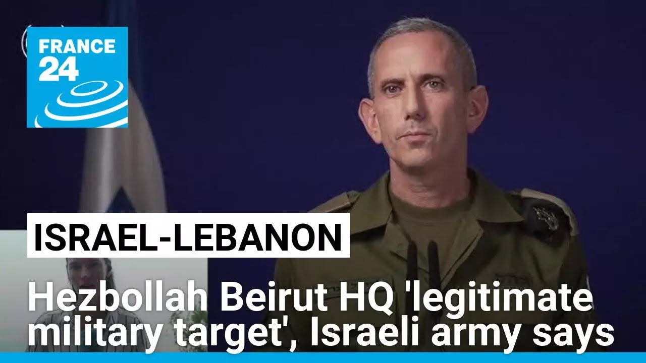 Hezbollah Beirut headquarters 'legitimate military target', Israeli army says &bull; FRANCE 24 English