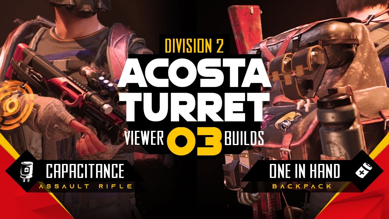 Acosta Go Bag / Capacitor - Division 2 Viewer Build - Acosta Turret