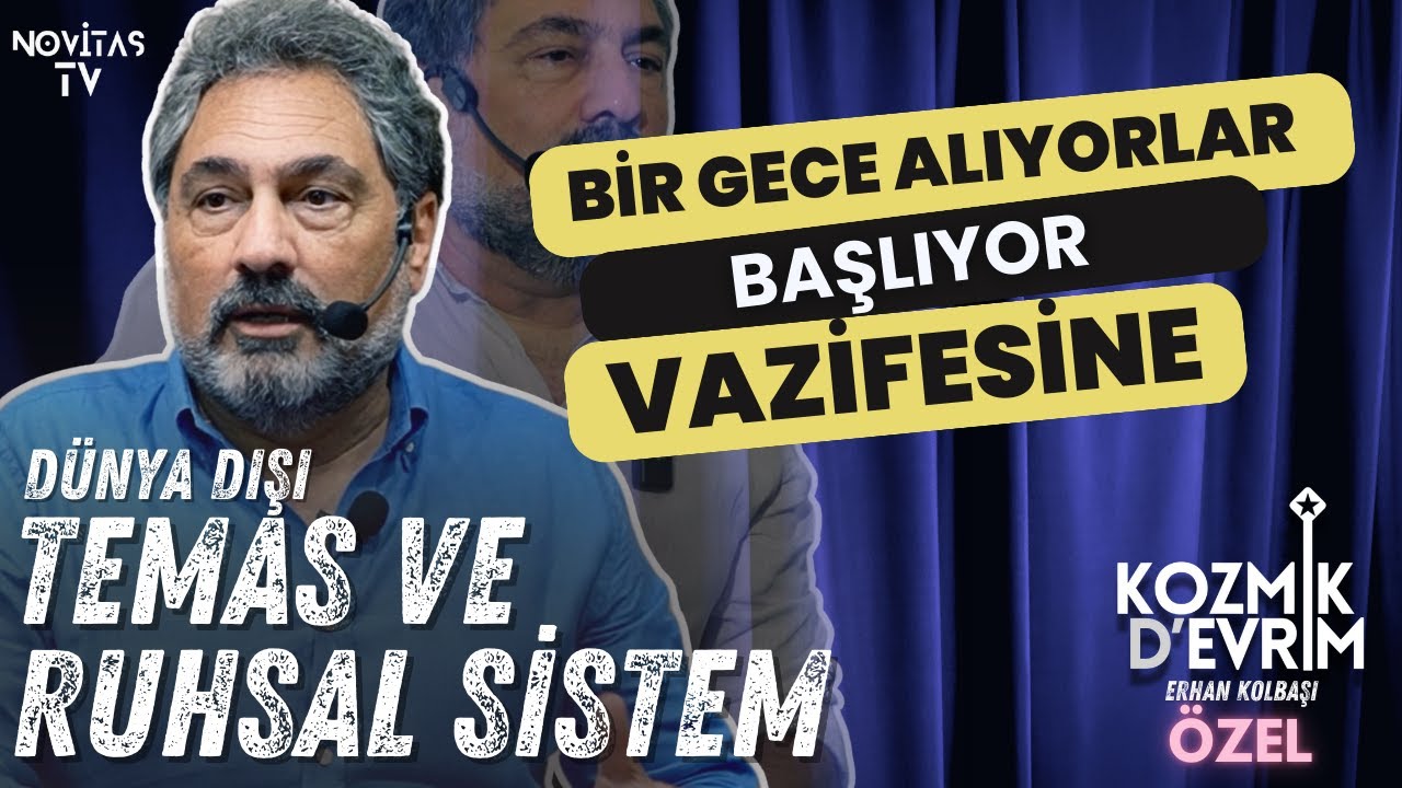 ERHAN KOLBAŞI | RUHSAL SİSTEM VE D&Uuml;NYA DIŞI TEMAS | KOZMİK D'EVRİM