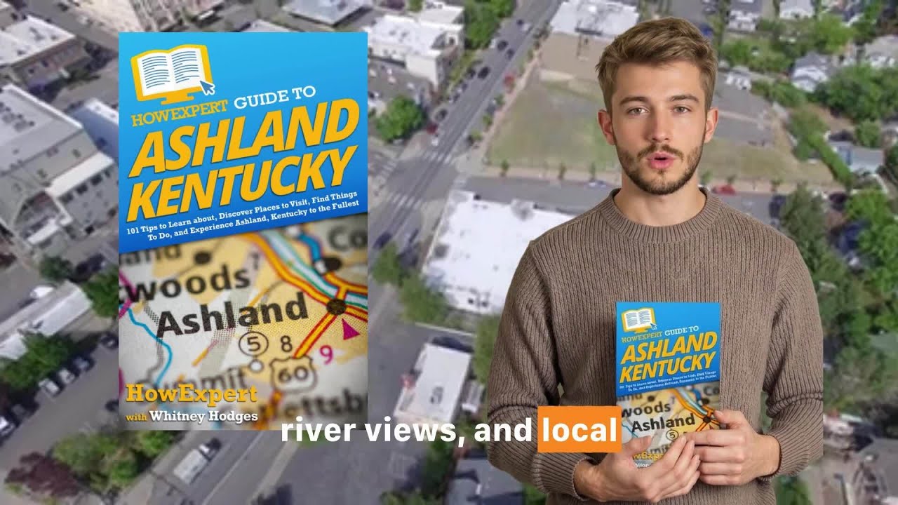 HowExpert Guide to Ashland, Kentucky Ebook/Book @Amazon, Barnes&Noble, Google, Apple Books, & Kobo