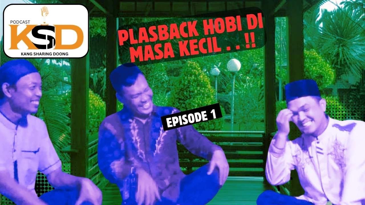 Full Eps 1, PLASBACK HOBI DI MASA KECIL #podcast #lucu #hobby #masakecilku