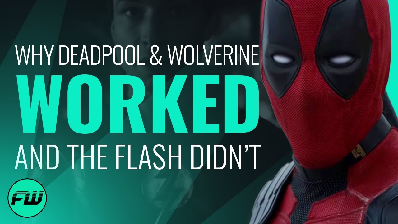 Why Deadpool And Wolverine Worked & The Flash Failed | FandomWire Video Essay