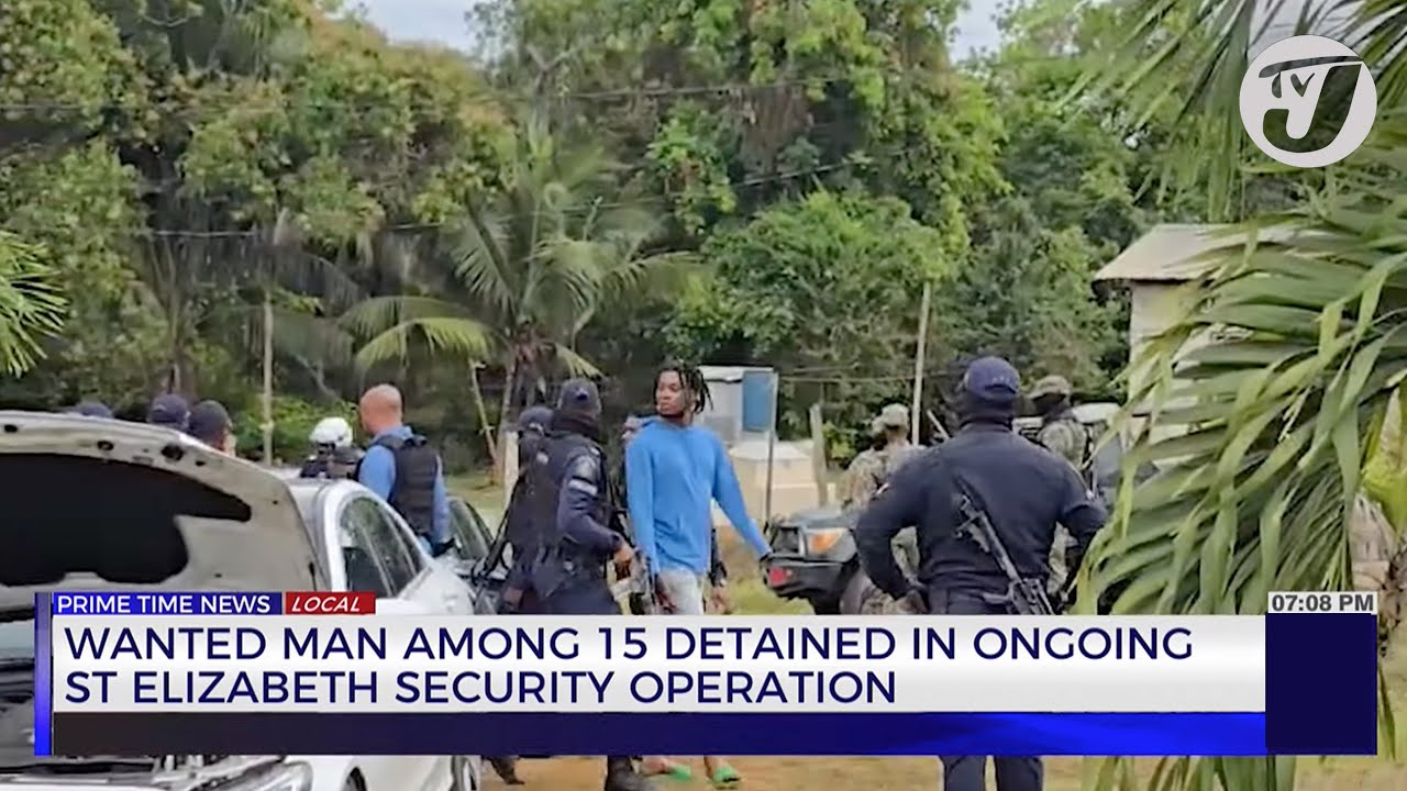 Wanted Man among 15 Detained in Ongoing St. Elizabeth Security Operation