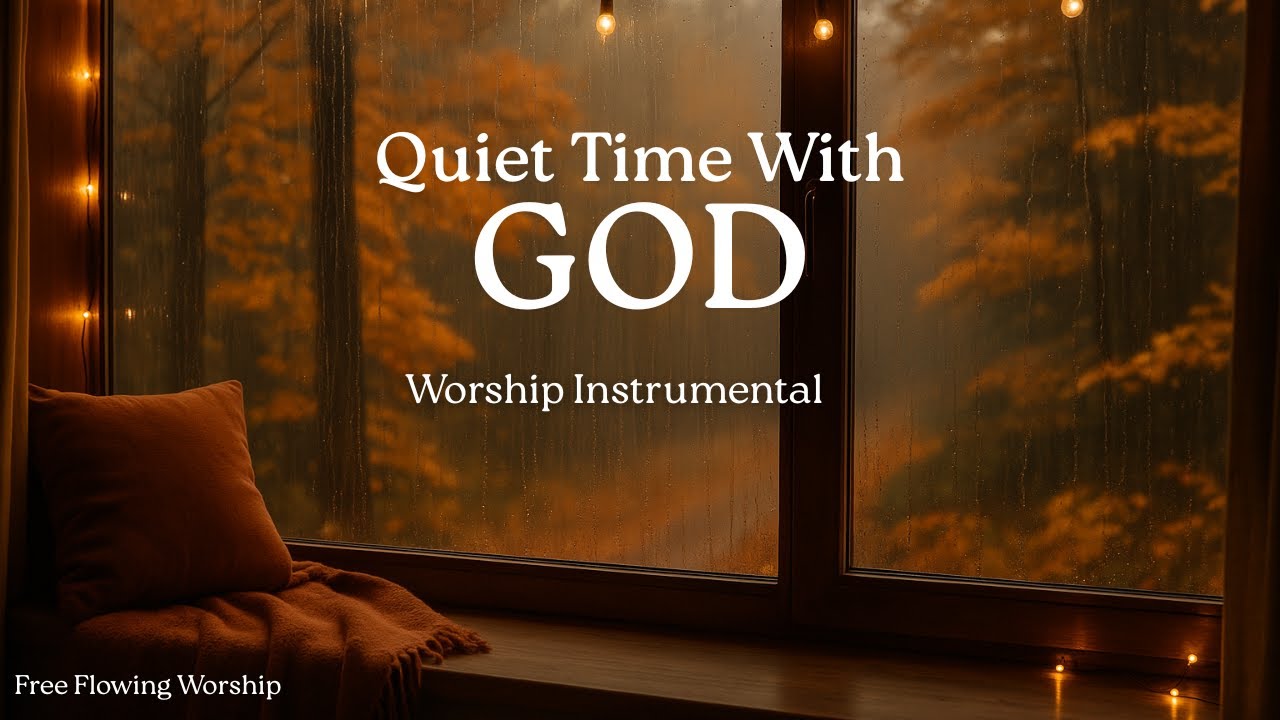 Quiet Time With God & Rain Sounds | Peaceful Soaking Worship For Reflection