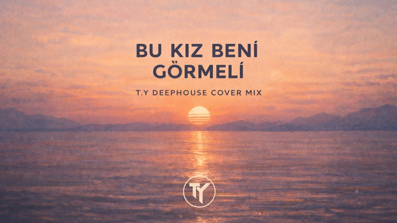 Mustafa Sandal-Bu Kız Beni Görmeli (T.Y Deephouse Cover Mix)