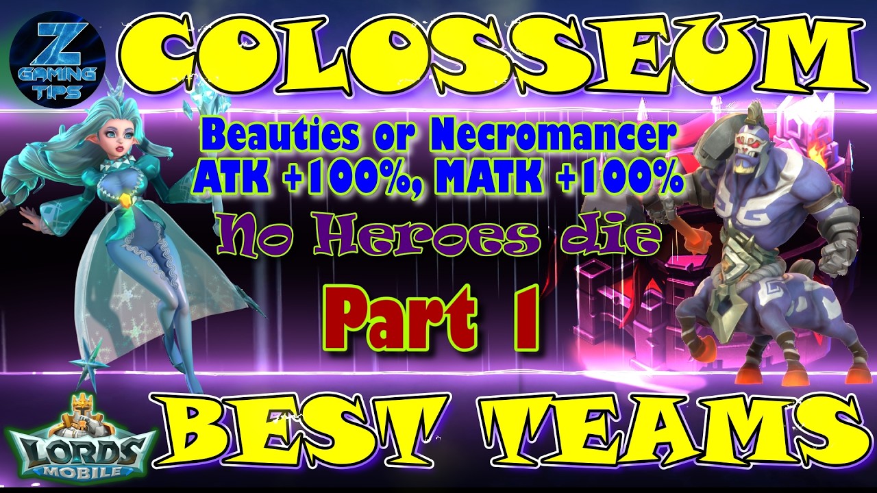 Lords Mobile Best Colosseum Teams (Beauties or Necromancer, ATK +100%, MATK +100%) - Part 1