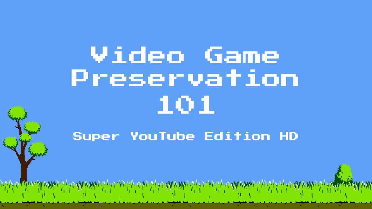 Video Game Preservation 101