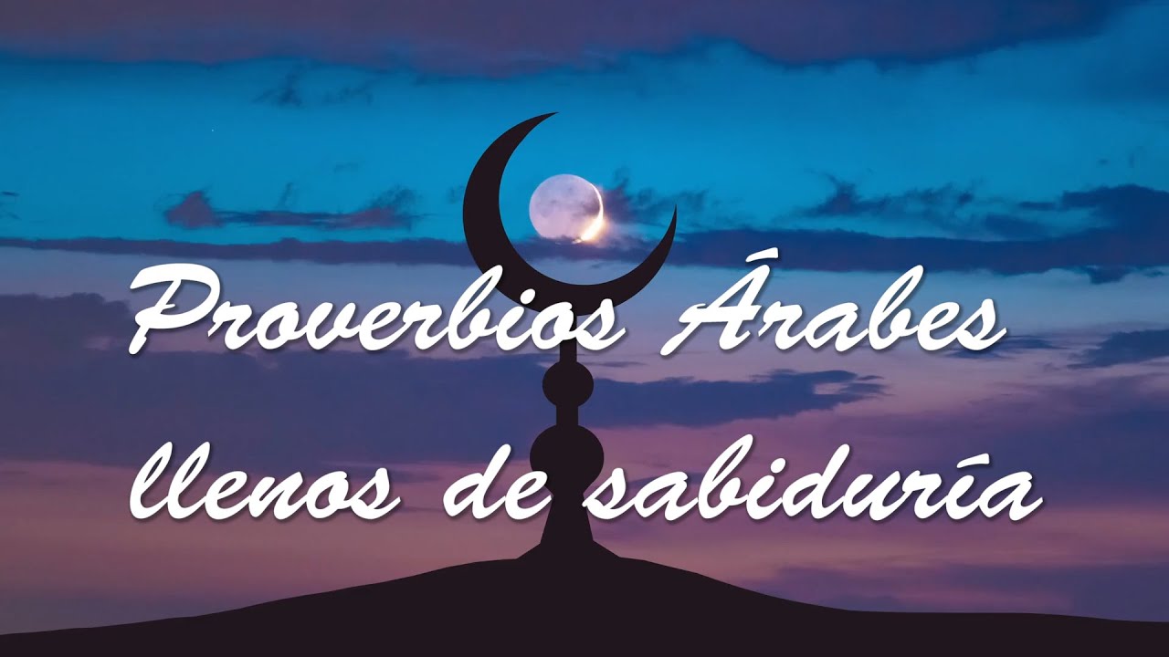 Proverbios Árabes llenos de sabiduría