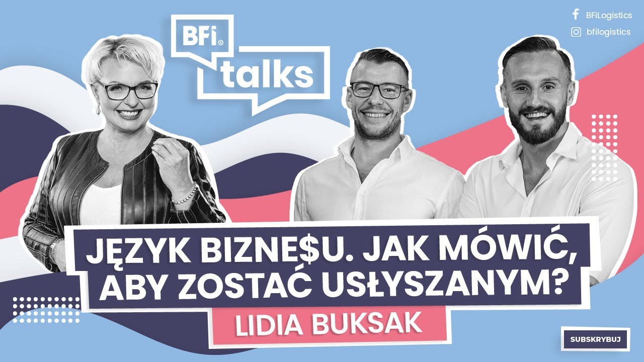 Język Biznesu. Jak mówić, aby zostać usłyszanym - Lidia Buksak | BFI Talks