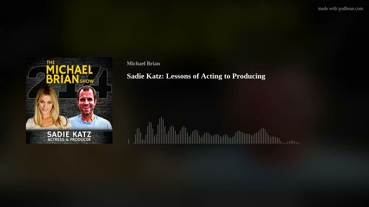 Sadie Katz: Lessons of Acting to Producing
