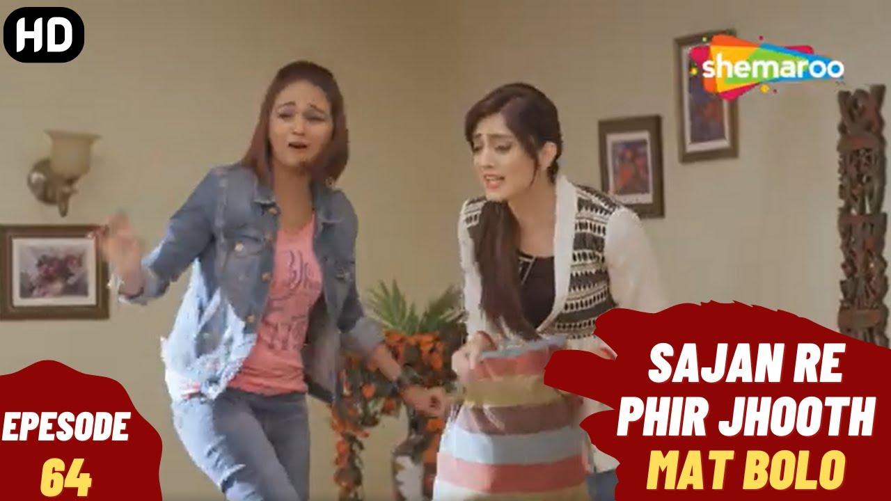 Sajan Re Phir Jhoot Mat Bolo - Episode 64 | सजन रे फिर झूठ मत बोलो | Comedy. Family. Drama Serial