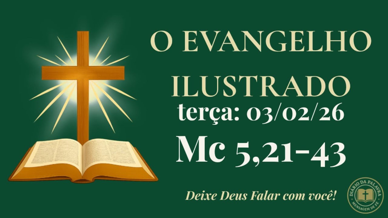 Evangelho de Hoje • 03/02/2026 | Não Tenhas Medo, Apenas Crê | Diário da Palavra