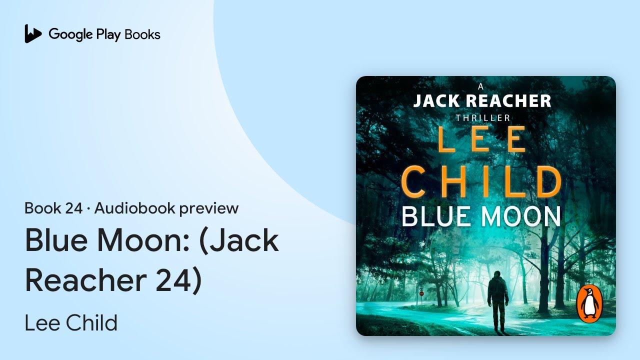 Blue Moon: (Jack Reacher 24) Book 24 by Lee Child · Audiobook preview