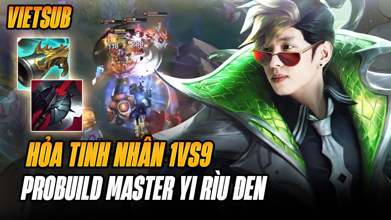 (Vietsub) HỎA TINH NHÂN CÙNG PROBUILD MASTER YI RÌU ĐEN FARM MẠNG GÁNH TEAM 1vs9 CỰC ÁC