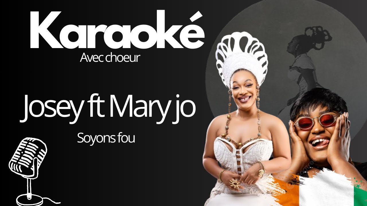 Karaoké Soyons fous - Josey Feat Marie Jo | Karaoke de Babi