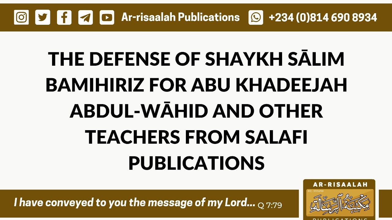 Defense Of Abu Khadeejah SP and SPUBS from the Nigerian Musa'fiqah By Shaykh Saalim Bāmihriz