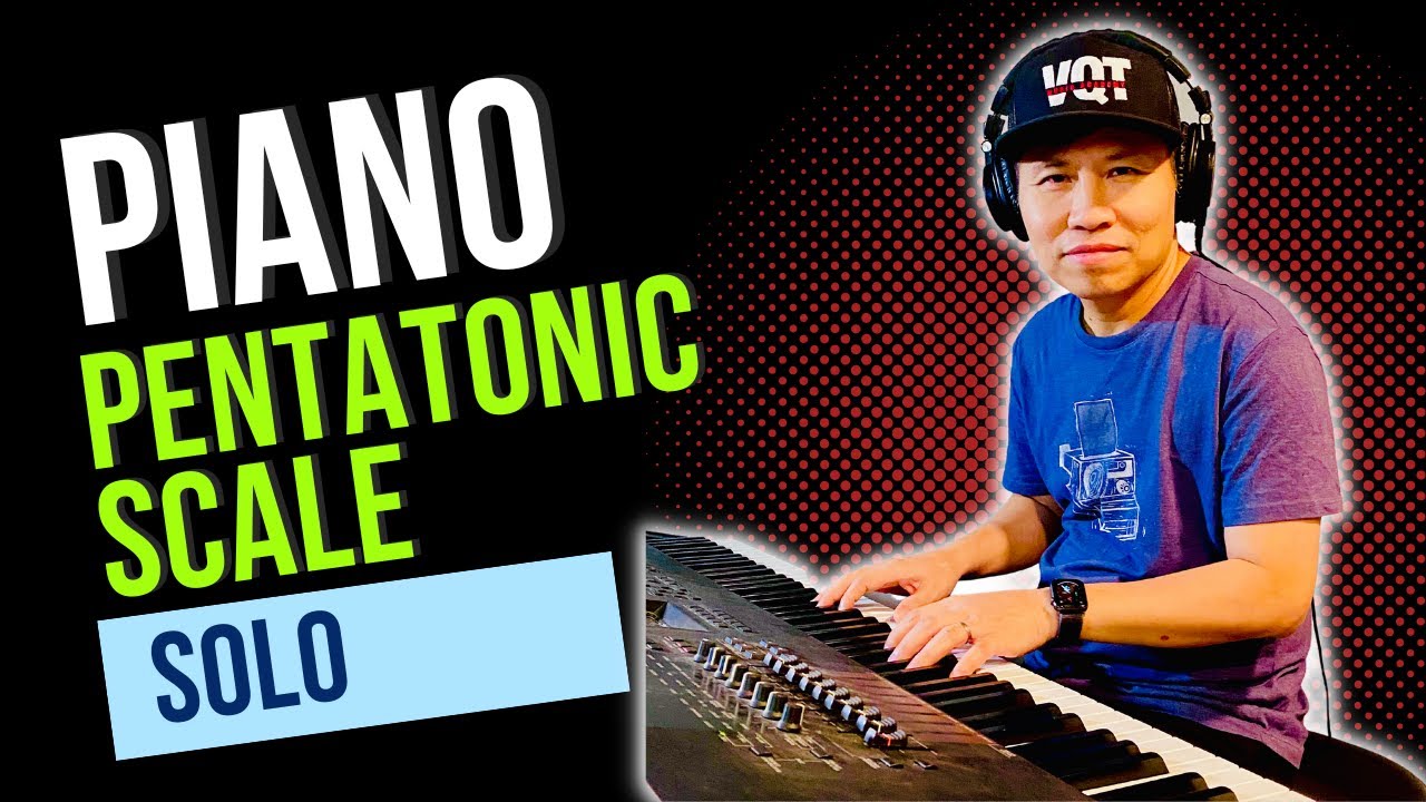 Hướng Dẫn Làm Sao Tạo Câu Piano Solo | Pentatonic Scale  | Beginner