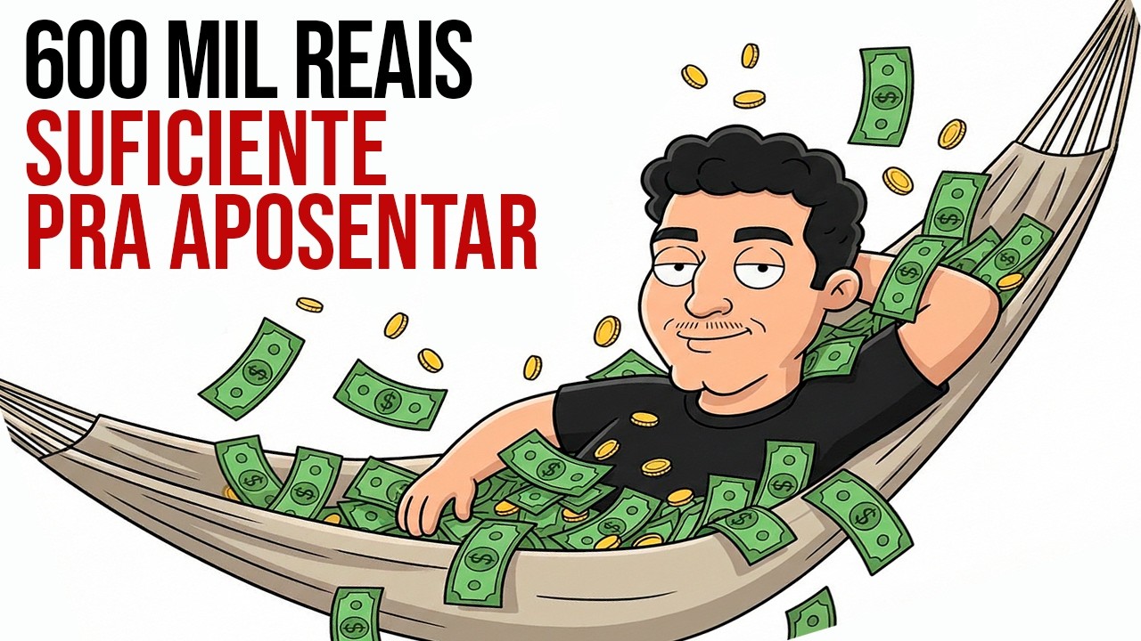 600 Mil Reais Seria O Suficiente Para Viver Em Paz E Aposentado?