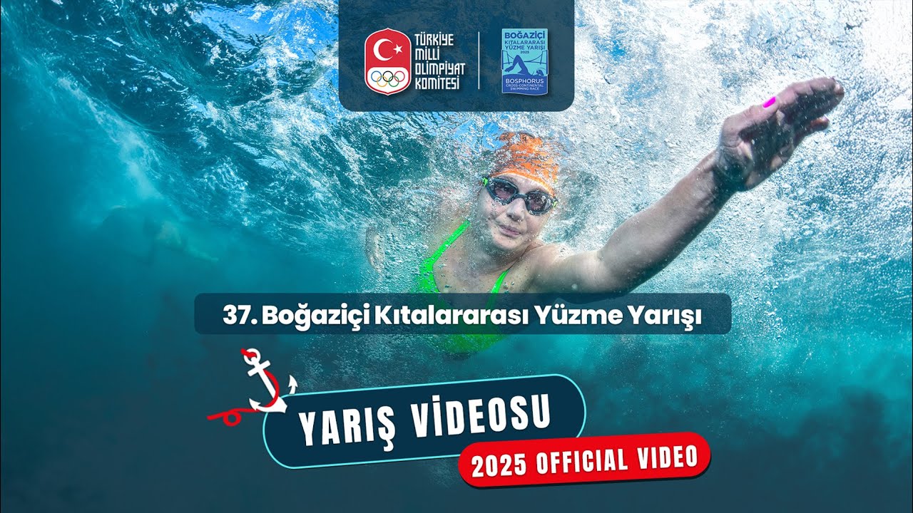 2025 Boğaziçi Kıtalararası Yüzme Yarışı - Resmi Video (Official Video)