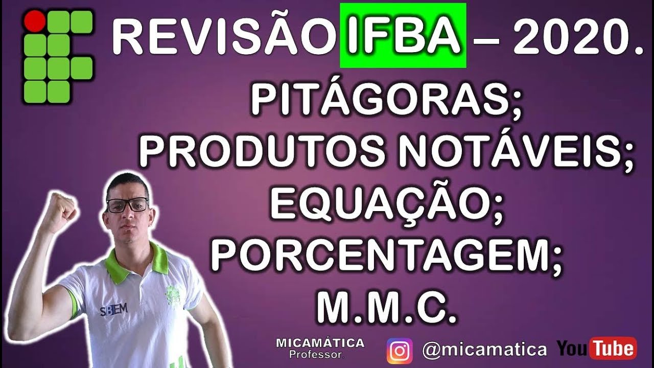 IFBA - 2020 ||  4 QUESTÕES : REVISÃO: Pitágoras - Produtos Notáveis - Porcentagem - M.M.C)