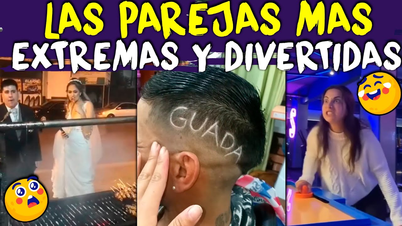 LAS PAREJAS MAS EXTREMAS Y DIVERTIDAS🤣IMPOSIBLE NO REIR 😂