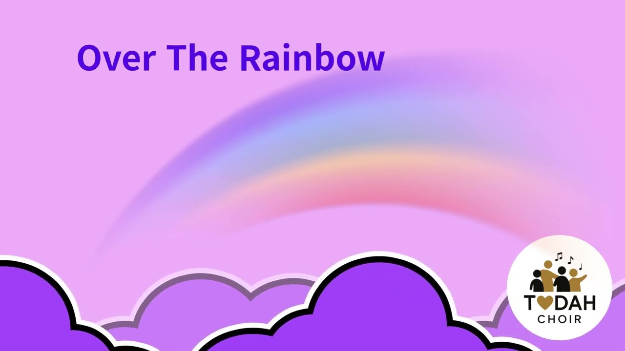 Over The Rainbow (Todah 합창단 회원)