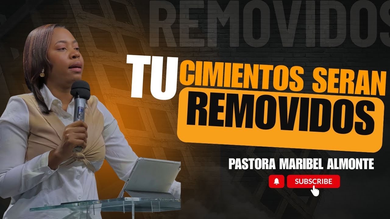 Mensaje Profético: ¡Serás Removido! PASTORA MARIBEL ALMONTE 