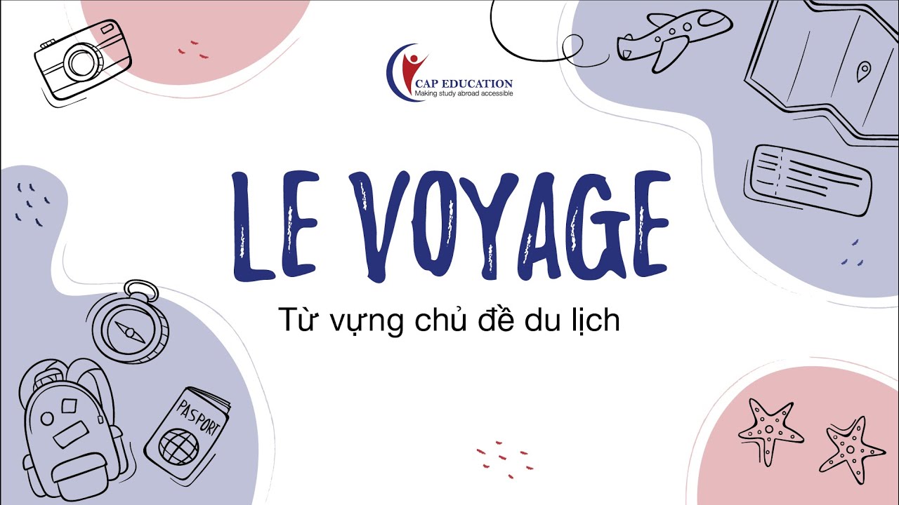 Từ Vựng Tiếng Pháp Về Du Lịch | Từ Vựng Tiếng Pháp Theo Chủ Đề | Học Tiếng Pháp Online  | CAP FRANCE