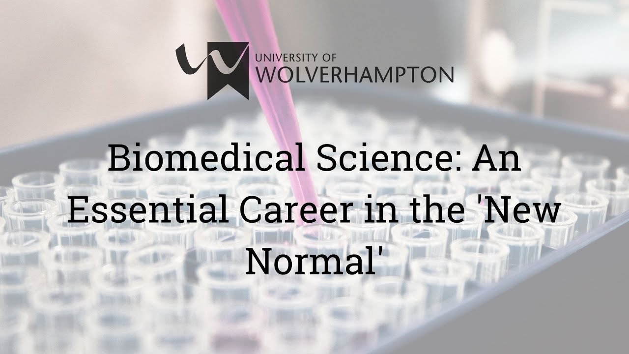 University of Wolverhampton - Biomedical Science: An Essential Career in the 'New Normal'