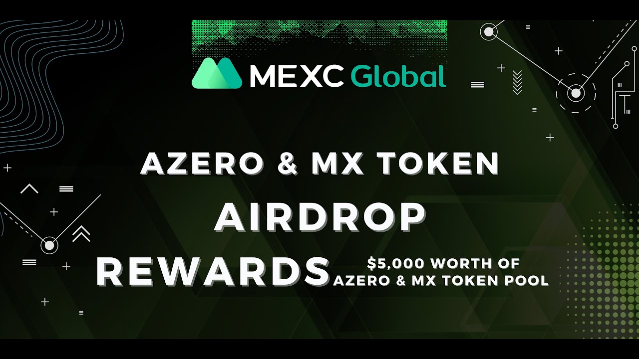MEXC Global & AZERO MX Airdrop | Value: $5,000 $AZERO & $MX Pool | Referral: $20 $MX | Airdrop Ninja