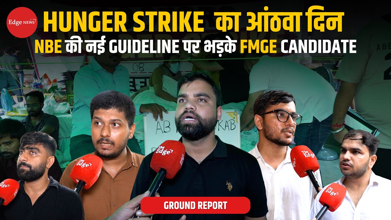 FMGE Protest Day 8: Candidates ERUPT Over New NBE Guidelines | Edge News Ground Report