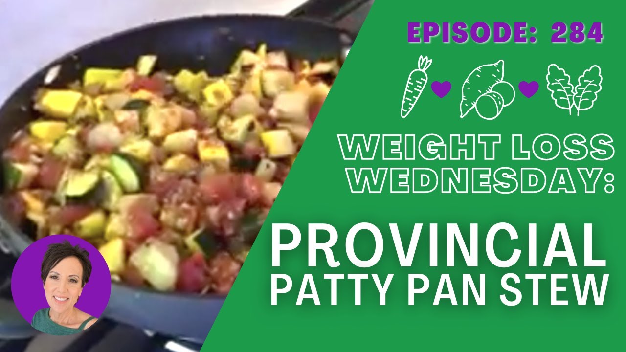 Provincial Patty Pan Stew | WEIGHT LOSS WEDNESDAY -  Episode: 284