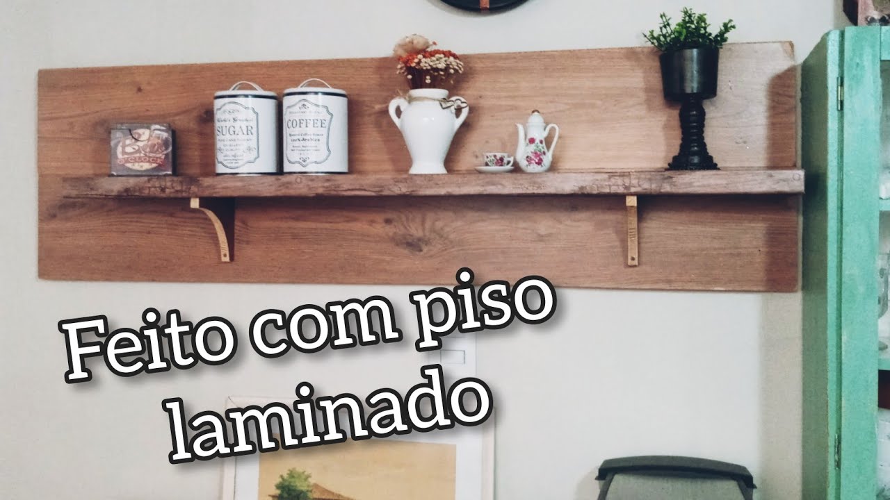 Como fazer prateleira com piso laminado /Estilo Farmhouse - rústico