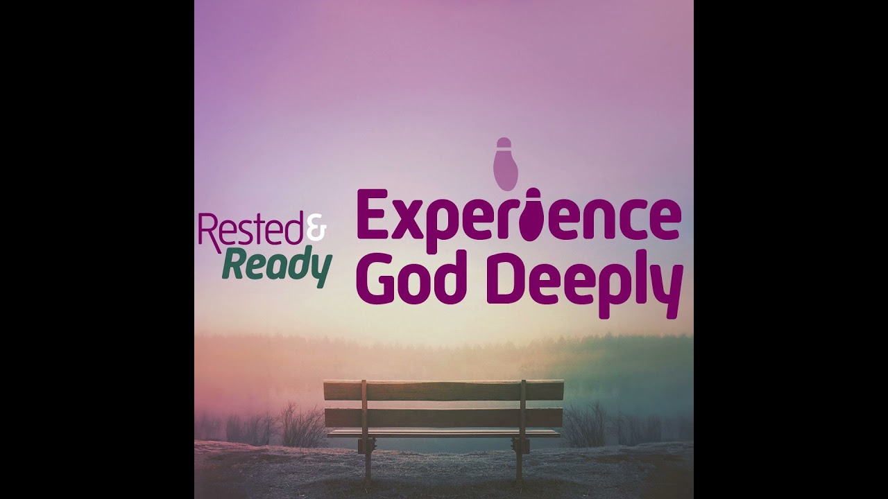 Experience God Deeply