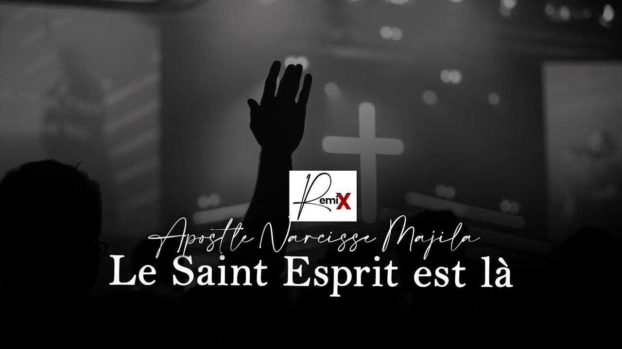 Apostle Narcisse Majila Le Saint Esprit est là | Mes Remix