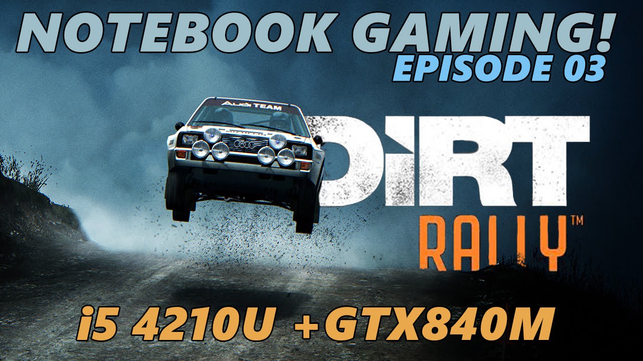 Dirt Rally (i5 4210U + GTX 840M)