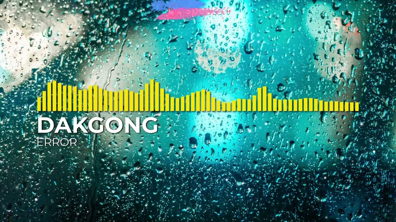 Error 에러 | 닥공(DAKGONG) - 일렉트로닉 팝 Electronic Pop  [Official Audio]