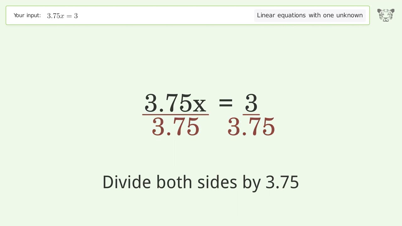 Linear equation with one unknown: Solve 3.75x=3 step-by-step solution